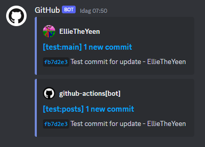 Two commits shown on Discord from a bot 2 Discord messages that says they are from GitHub using the GitHub logo and each of them says that there is a new commit and first one is test branch main from EllieTheYeen Test commit for update and second one is from github-actions committing the same on the posts branch